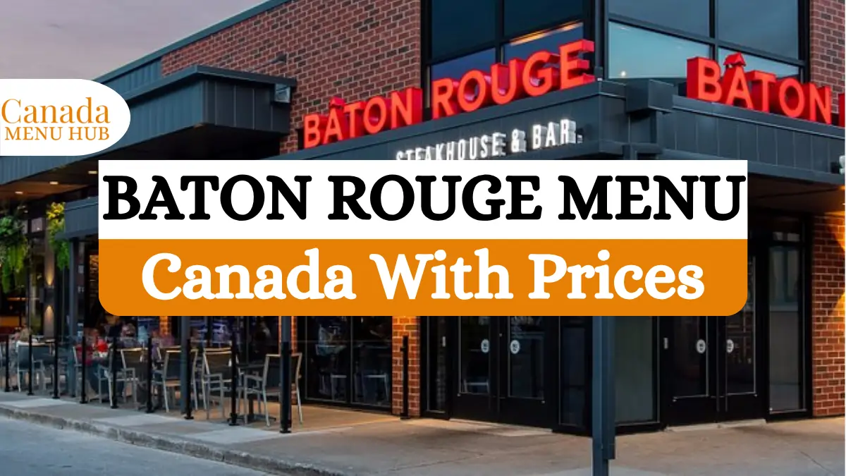Baton Rouge Menu & Prices in Canada (Updated 2026)