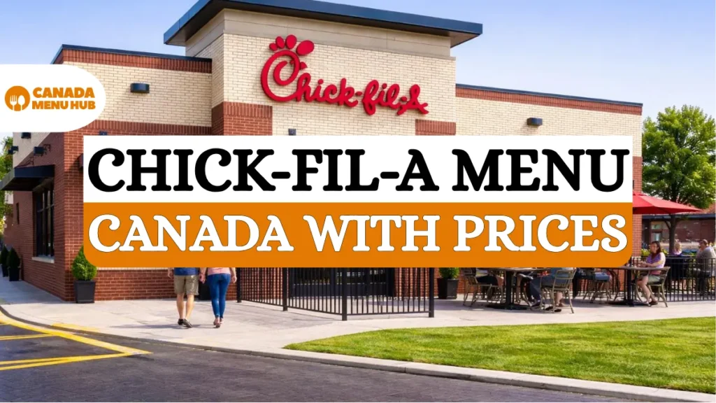 Chick-fil-A Menu With Prices In Canada (2026 Updated)