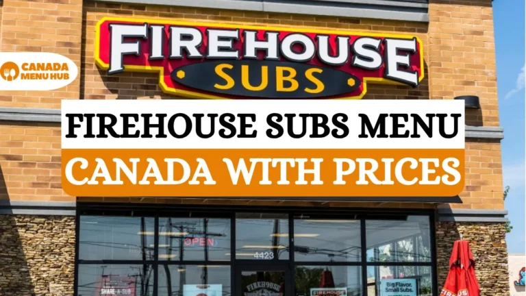 Firehouse Subs Menu Prices in Canada (2026 Updated List)
