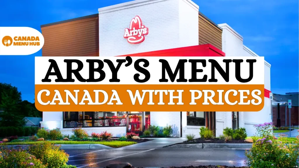 Arbys Menu Prices in Canada [Updated]